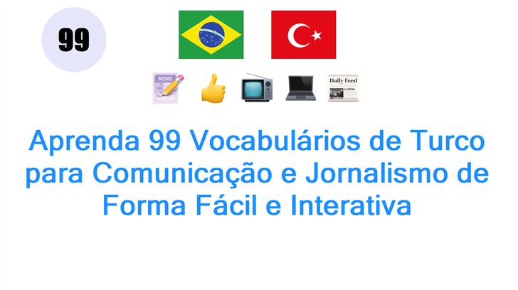 Aprenda 99 Vocabulários de Turco para Comunicação e Jornalismo de Forma Fácil e Interativa